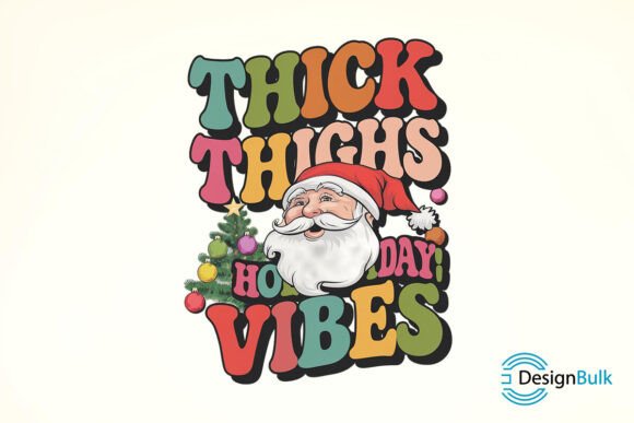Download THICK THIGHS HOLIDAY VIBES Sublimation - Holiday Collection