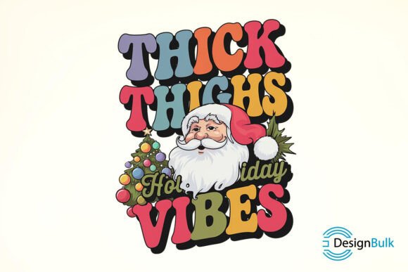Download THICK THIGHS HOLIDAY VIBES Sublimation - Holiday Collection