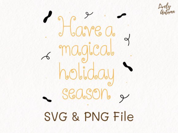 Download Have a Magical Holiday Season Lettering - Holiday Collection